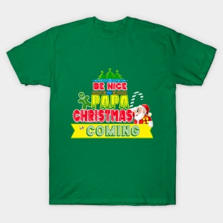Be Nice to Papa Christmas Gift Idea T-Shirt
